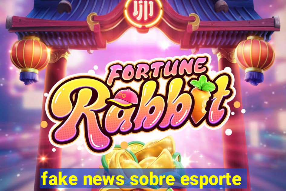 fake news sobre esporte